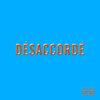Désaccordé