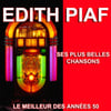 Edith Piaf : Ses Plus Belles Chansons