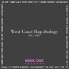 Magic Disc Records- West Coast Rap-Thology