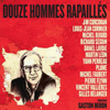 Douze Hommes Rapaillés Chantent Gaston Miron