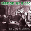 Chansons Sur Le Zinc, Sur Le Bord Du Comptoir