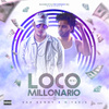 Loco Pero Millonario