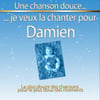 Une Chanson Douce Je Veux La Chanter Pour Damien