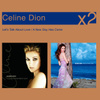 A New Day Has Come / Let's Talk About Love (coffret 2 Cd)
