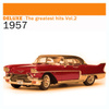 Deluxe: The Greatest Hits, Vol. 2 – 1957