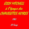 Eddy Mitchell à L'époque Des ''chaussettes Noires'' (feat. Les Chaussettes Noires)