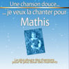 Une Chanson Douce Je Veux La Chanter Pour Mathis