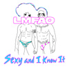 Sexy And I Know It