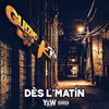 Dès l'matin
