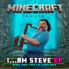 I...Am Steve (Bonus Songs from "A Minecraft Movie" Soundtrack)