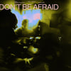 Don't Be Afraid (CIOZ Remix)