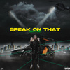 Speak On That