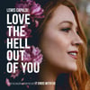 Love The Hell Out Of You - From The Motion Picture 'It Ends With Us'