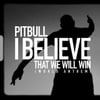 I Believe That We Will Win (World Anthem)