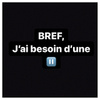 Bref, j'ai besoin d'une pause