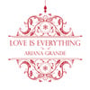 Love Is Everything