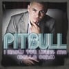 I Know You Want Me (calle Ocho)- More English Radio Edit