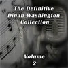 The Definitive Dinah Washington Collection, Vol. 2