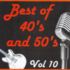 Best Of 40's And 50's, Vol. 10