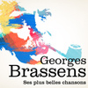 Georges Brassens : Ses Plus Belles Chansons