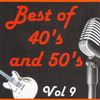 Best Of 40's And 50's, Vol. 9