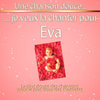 Une Chanson Douce Je Veux La Chanter Pour Eva